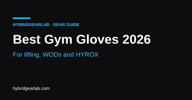 Best Gym Gloves 2026 for lifting, WODs and HYROX