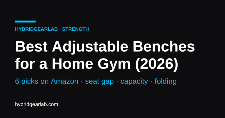 Best Adjustable Benches for a Home Gym (2026) cover: 6 picks on Amazon compared on seat gap, capacity and folding